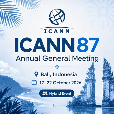 ICANN87 Bali Annual General Meeting | 17 - 22 octobre 2026 | Bali, Indonésie