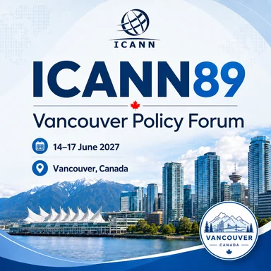 ICANN89 Vancouver Policy Forum | 14 - 17 juin 2027 | Vancouver, Canada
